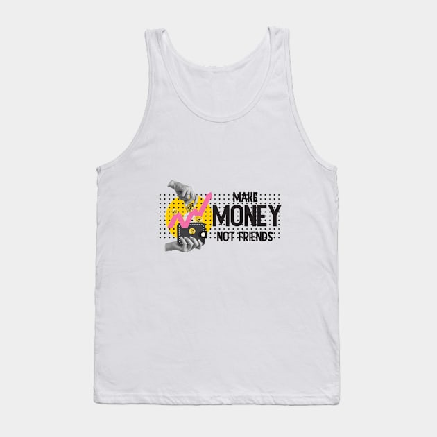 Make Money, Not Friends: Motivational Quotes Tank Top by A Floral Letter Capital letter A | Monogram, Sticker